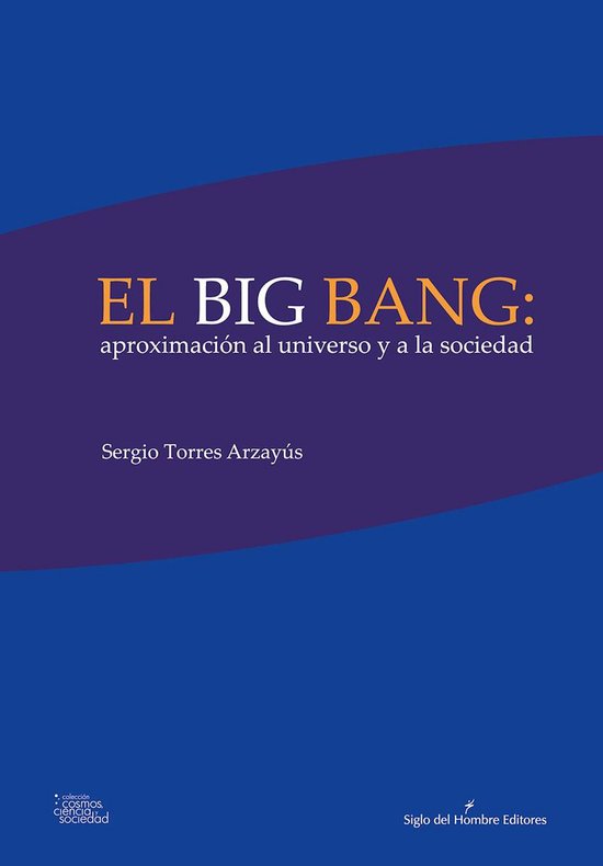 Cosmos, ciencia y sociedad - El big bang: aproximación al u ... - cover