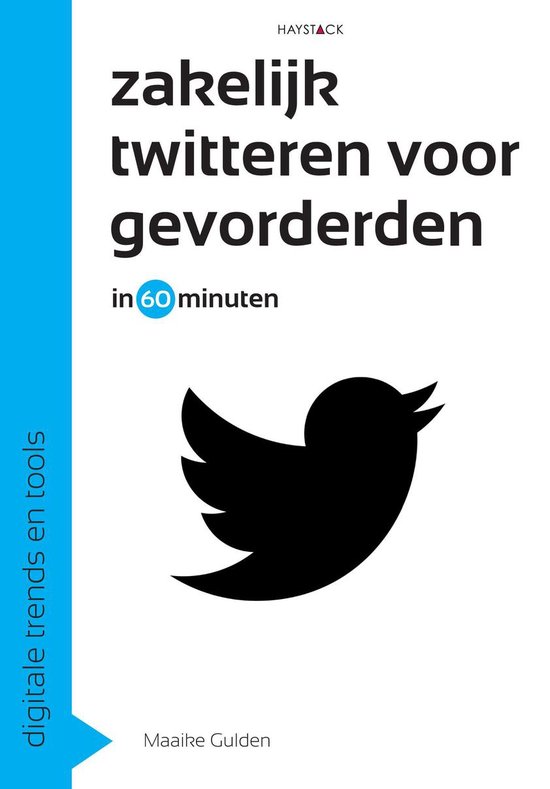 Digitale trends en tools in 60 minuten 9 -   Zakelijk twitteren voor gevorderden in 60 minuten