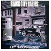 Black City Babies - Let It Burn Inside (CD)