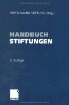 Handbuch Stiftungen: Ziele Projekte Management Rechtliche Gestaltung