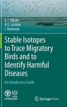 Stable Isotopes to Trace Migratory Birds and to Identify Harmful Diseases