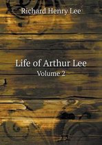 Life of Arthur Lee Volume 2