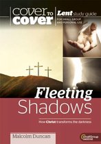 Fleeting Shadows - How Christ transforms the darkness