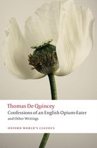 Oxford World's Classics - Confessions of an English Opium-Eater and Other Writings