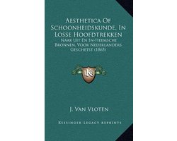 Aesthetica of Schoonheidskunde, in Losse Hoofdtrekken