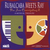 Rubalcaba Meets Ray: Pan Jazz Conversations 2