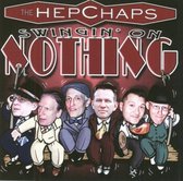 The Hep Chaps - Swingin' On Nothing (CD)