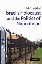 Israel's Holocaust And The Politics Of Nationhood