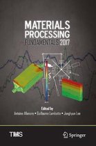 The Minerals, Metals & Materials Series- Materials Processing Fundamentals 2017