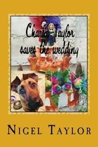 Charlie Taylor saves the wedding