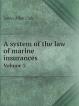 A system of the law of marine insurances Volume 2