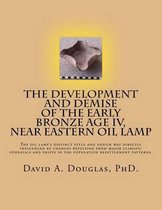 The Development and Demise of the Early Bronze Age IV, Near Eastern Oil Lamp