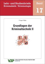 Lehr- und Studienbriefe Kriminalistik/Kriminologie 17 - Grundlagen der Kriminaltechnik II