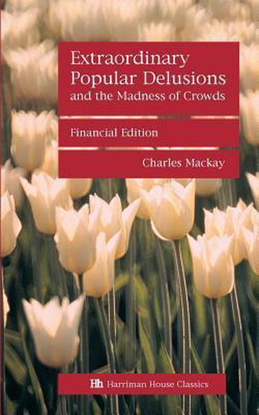 Boek 'Extraordinary Popular Delusions and the Madness of Crowds', Financial Edition, Charles Mackay. Grijze tulpen op de voorgrond.