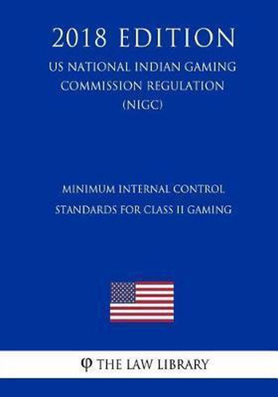 Minimum Internal Control Standards for Class II Gaming (Us National