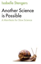 Another Science is Possible A Manifesto for Slow Science