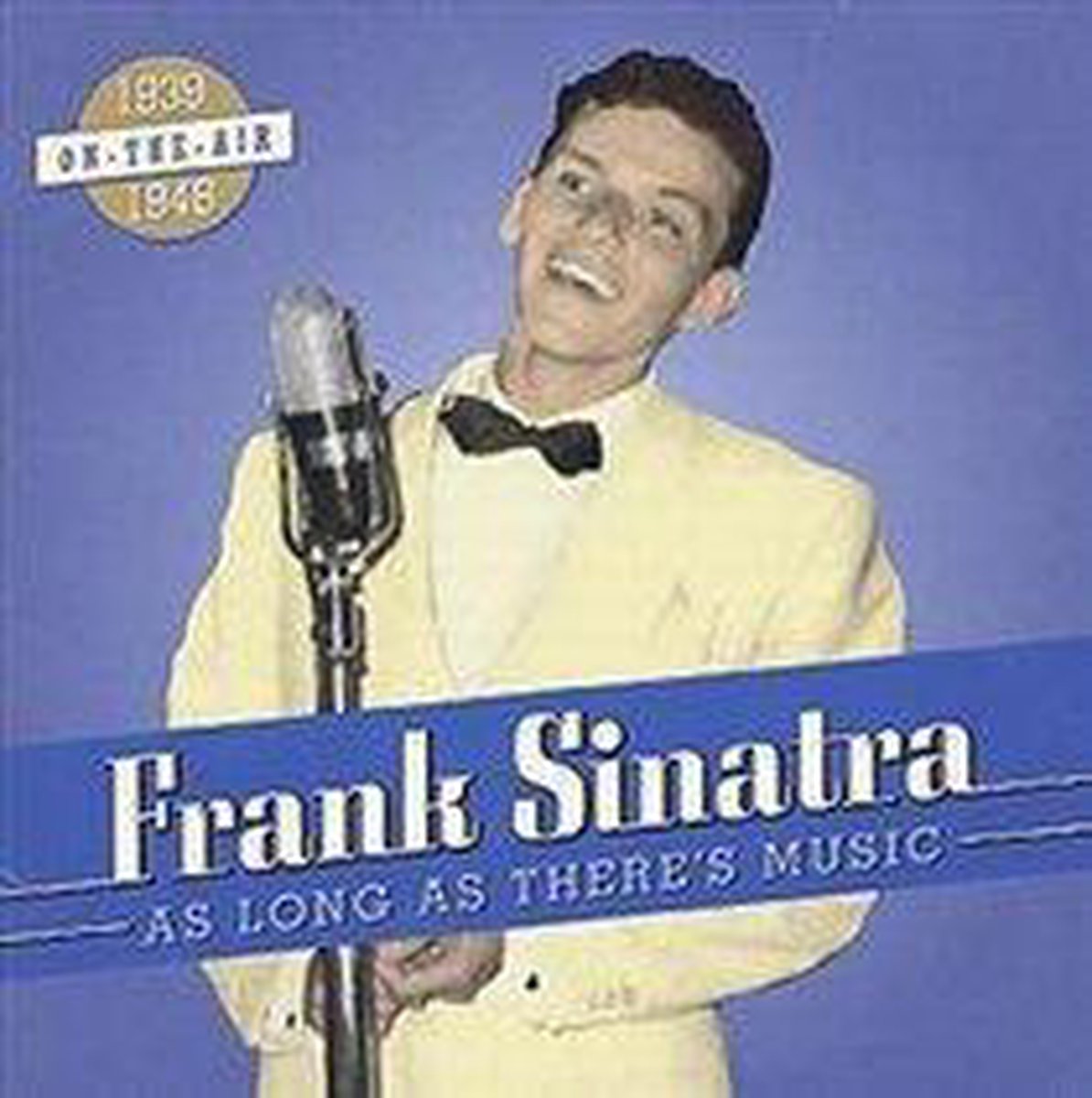As Long As There's Music (1939 -1948 on The Air)