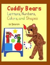 Cuddly Bears Letters, Numbers, Colors, and Shapes: Includes Uppercase/Lowercase Alphabet and Counting 1-20