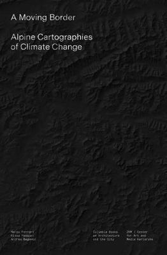 A Moving Border - Alpine Cartographies of Climate Change