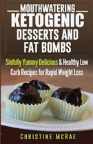 Ketogenic Diet: Ketogenic Desserts and Fat Bombs