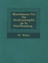 Miscellaneen Fur Die Strafrechtspflege in Wurttemberg...