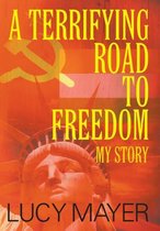 A Terrifying Road to Freedom