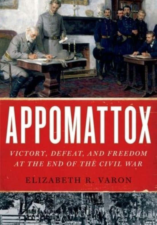 Boekomslag van Appomattox door Elizabeth R. Varon met historische schildering van militairen op een rode achtergrond.