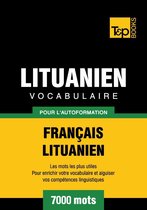 Vocabulaire Français-Lituanien pour l'autoformation - 7000 mots