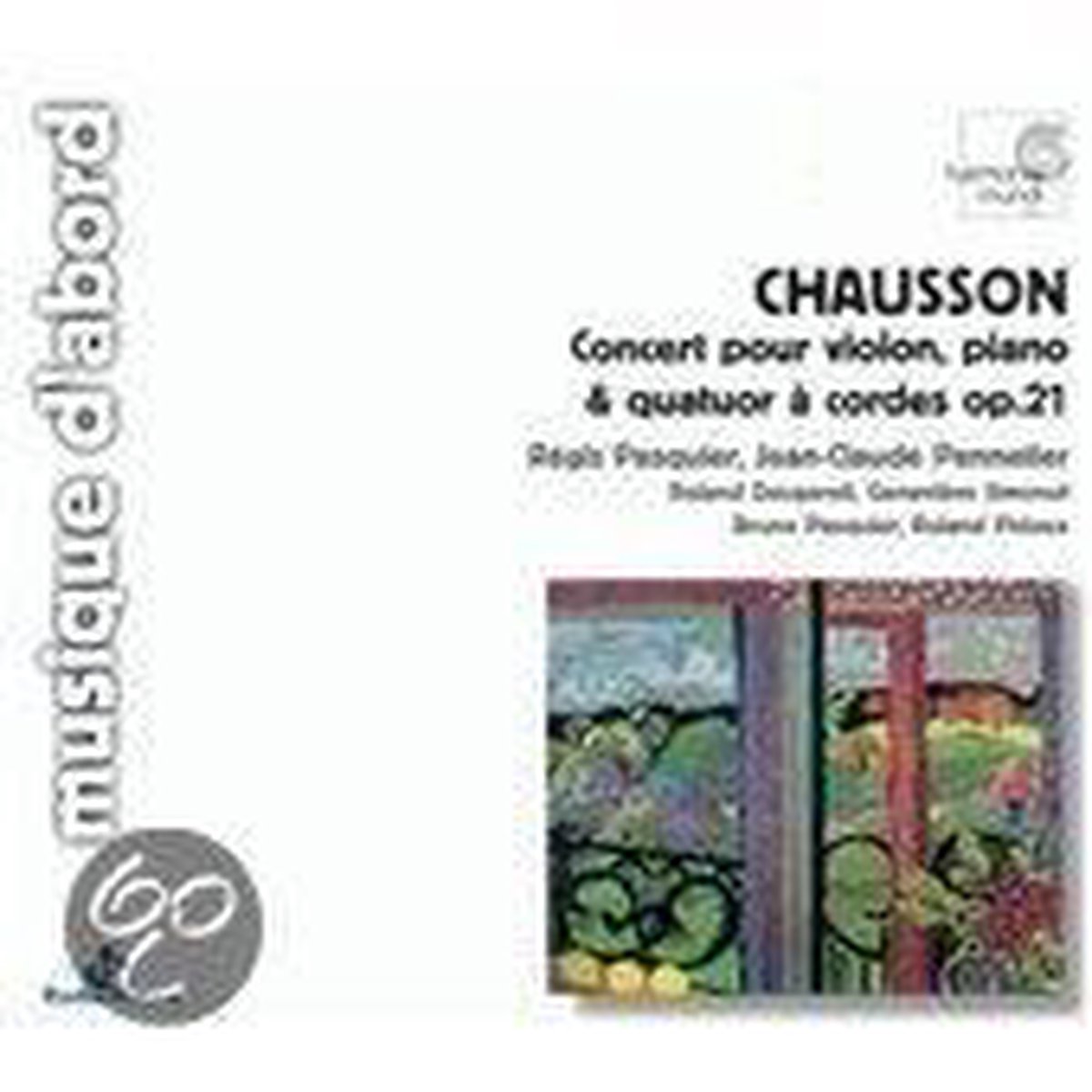 Chausson: Concert, Piece / Pasquier, Pennetier, Daugareil et al