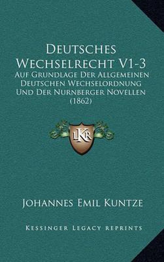 Deutsches Wechselrecht V1-3, Johannes Emil Kuntze | 9781168587244 ...