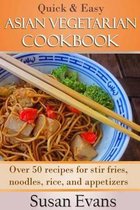 Quick & Easy Asian Vegetarian Cookbook