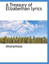 A Treasury of Elizabethan Lyrics