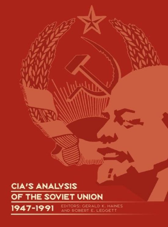Boekomslag: "CIA's Analysis of the Soviet Union 1947-1991". Rode achtergrond met beeltenis van Lenin en Sovjet-symbool.