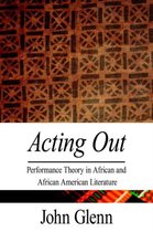 Acting Out: Performance Theory In Africa