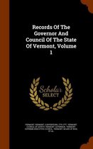 Records of the Governor and Council of the State of Vermont, Volume 1