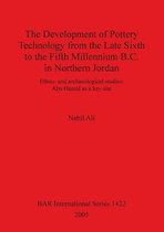 The Development of Pottery Technology from the Late Sixth to the Fifth Millennium B.C. in Northern Jordan: Ethno- and archaeological studies