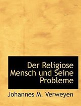 Der Religiose Mensch Und Seine Probleme