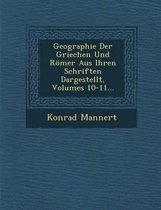 Geographie Der Griechen Und Romer Aus Ihren Schriften Dargestellt, Volumes 10-11...