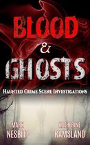 Haunted Crime Scenes 1 - Blood & Ghosts: Haunted Crime Scene Investigations