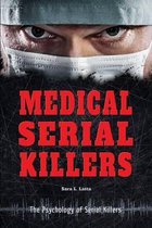 Psychology of Serial Killers- Medical Serial Killers
