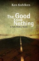 The Good Know Nothing: A California Century Mystery