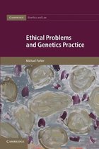 Ethical Problems and Genetics Practice