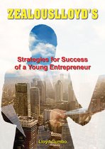 Zealouslloyd's: Strategies for Success of a Young Entrepreneur