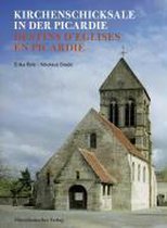 Kirchenschicksale in der Picardie / Destins d'Eglises en Picardie