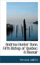 Andrew Hunter Dunn, Fifth Bishop of Quebec