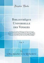 Bibliothèque Universelle Des Voyages, Vol. 3