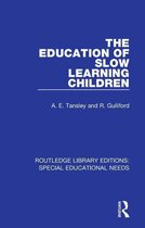Routledge Library Editions: Special Educational Needs 53 - The Education of Slow Learning Children