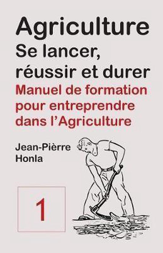Agriculture Se Lancer R Ussir Et Durer Jean Pi rre Honla 