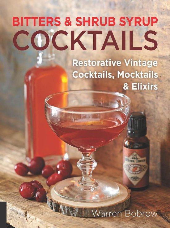 Bitters and Shrub Syrup Cocktails (ebook), Warren Bobrow