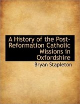 A History of the Post-Reformation Catholic Missions in Oxfordshire